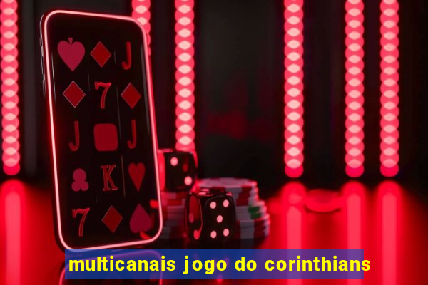 multicanais jogo do corinthians